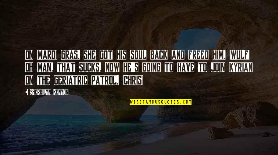 Wulf Quotes By Sherrilyn Kenyon: On Mardi Gras, she got his soul back
