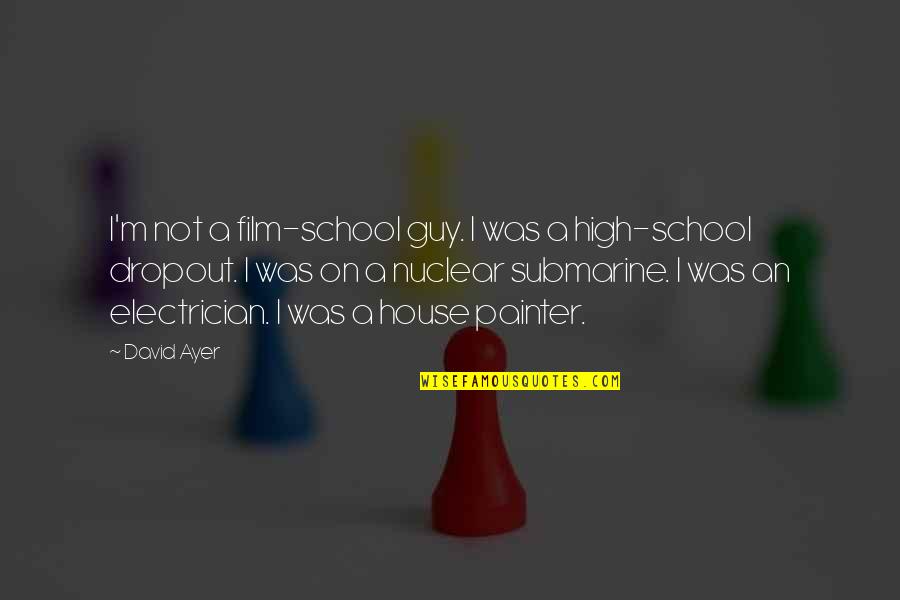 Wulfeck Germany Quotes By David Ayer: I'm not a film-school guy. I was a Wulfeck Germany Quotes By David Ayer: I'm not a film-school guy. I was a