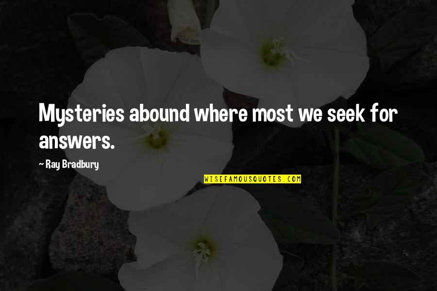 Wulfen 40k Quotes By Ray Bradbury: Mysteries abound where most we seek for answers. Wulfen 40k Quotes By Ray Bradbury: Mysteries abound where most we seek for answers.