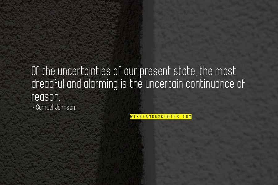 Wulfenite Quotes By Samuel Johnson: Of the uncertainties of our present state, the Wulfenite Quotes By Samuel Johnson: Of the uncertainties of our present state, the