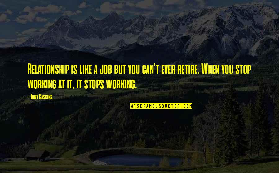 Wulfgar's Quotes By Tony Gaskins: Relationship is like a job but you can't Wulfgar's Quotes By Tony Gaskins: Relationship is like a job but you can't