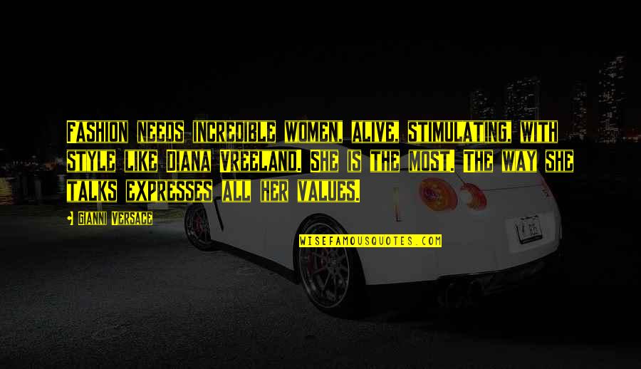 Wulph Quotes By Gianni Versace: Fashion needs incredible women, alive, stimulating, with style Wulph Quotes By Gianni Versace: Fashion needs incredible women, alive, stimulating, with style