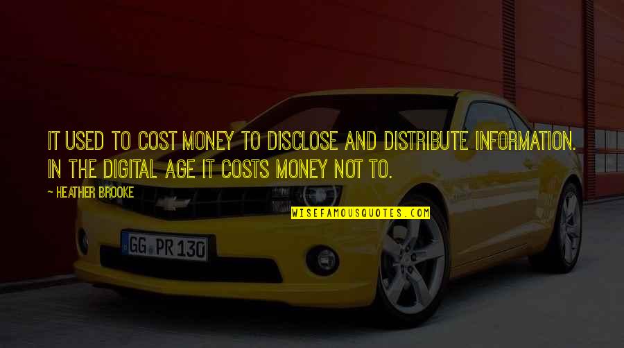 Wulzy Quotes By Heather Brooke: It used to cost money to disclose and