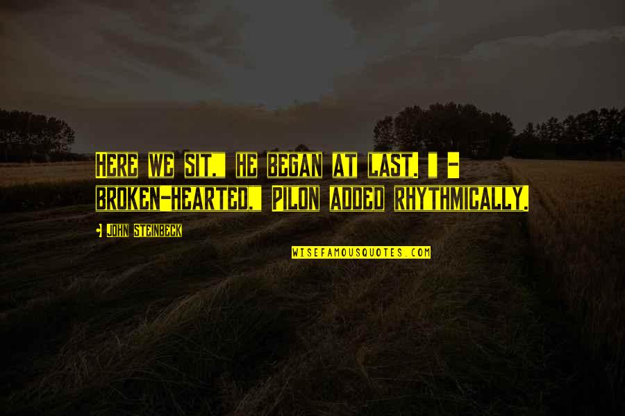 Wunderland Kalkar Quotes By John Steinbeck: Here we sit," he began at last. "
