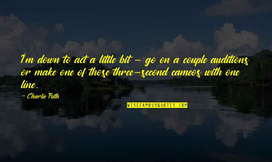 Wunderlich Usa Quotes By Charlie Puth: I'm down to act a little bit - Wunderlich Usa Quotes By Charlie Puth: I'm down to act a little bit -