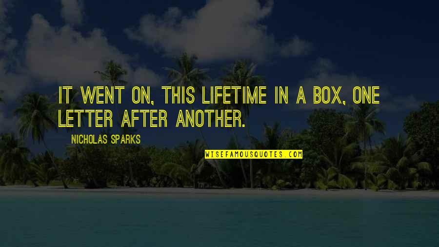 Wundernote Quotes By Nicholas Sparks: It went on, this lifetime in a box, Wundernote Quotes By Nicholas Sparks: It went on, this lifetime in a box,