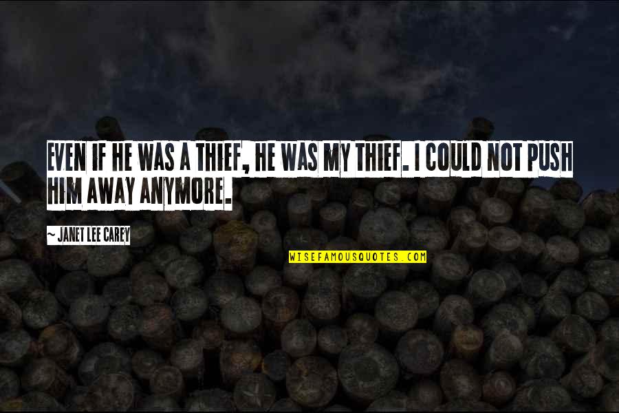 Wunjo Denmark Quotes By Janet Lee Carey: Even if he was a thief, he was