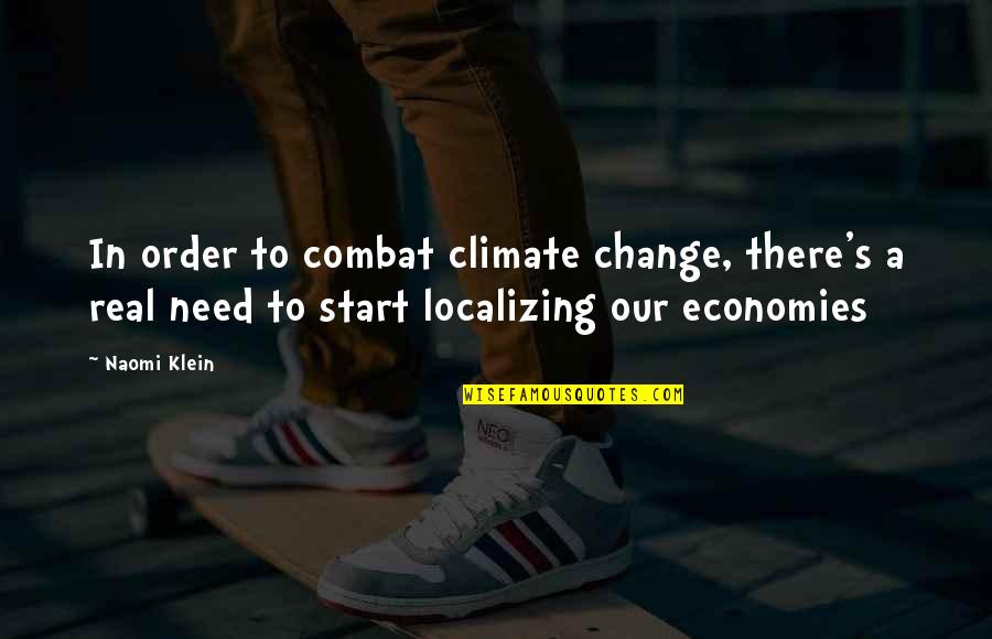 Wurfl Quotes By Naomi Klein: In order to combat climate change, there's a Wurfl Quotes By Naomi Klein: In order to combat climate change, there's a