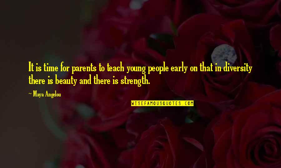 Wurlitzer Prize Quotes By Maya Angelou: It is time for parents to teach young