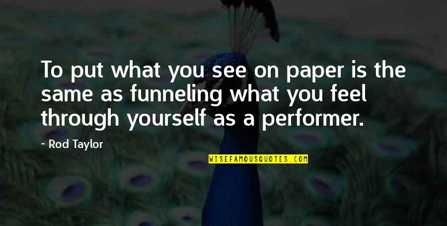 Wurmerkrankungen Quotes By Rod Taylor: To put what you see on paper is