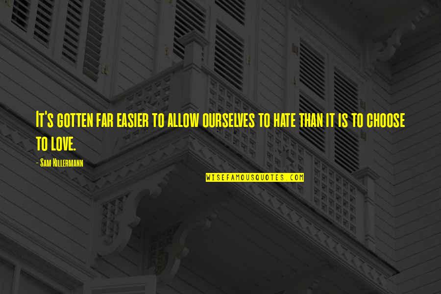 Wurt Quotes By Sam Killermann: It's gotten far easier to allow ourselves to