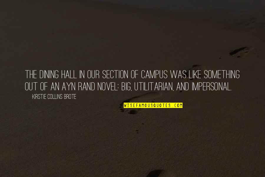 Wurzbach Parkway Quotes By Kirstie Collins Brote: The dining hall in our section of campus Wurzbach Parkway Quotes By Kirstie Collins Brote: The dining hall in our section of campus