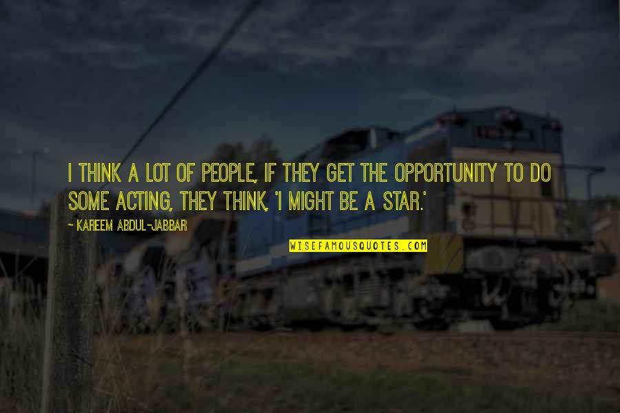 Wurzelbehandlung Quotes By Kareem Abdul-Jabbar: I think a lot of people, if they