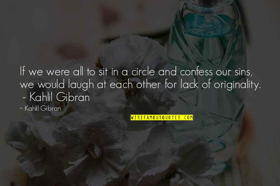 Wussification Of Men Quotes By Kahlil Gibran: If we were all to sit in a Wussification Of Men Quotes By Kahlil Gibran: If we were all to sit in a