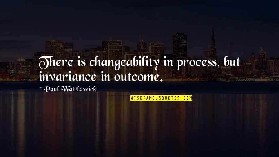 Wuthering Heights Heathcliff Jealousy Quotes By Paul Watzlawick: There is changeability in process, but invariance in