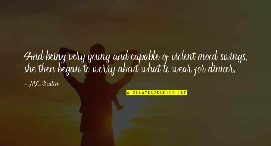 Wuthering Heights Patriarchy Quotes By M.C. Beaton: And being very young and capable of violent Wuthering Heights Patriarchy Quotes By M.C. Beaton: And being very young and capable of violent