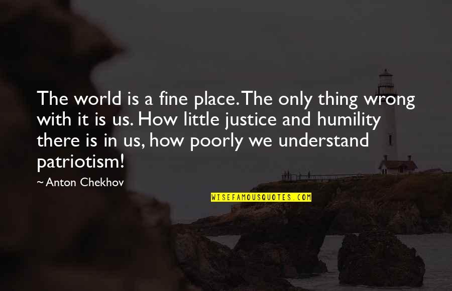 Wuthering Heights Thrushcross Grange Quotes By Anton Chekhov: The world is a fine place. The only Wuthering Heights Thrushcross Grange Quotes By Anton Chekhov: The world is a fine place. The only