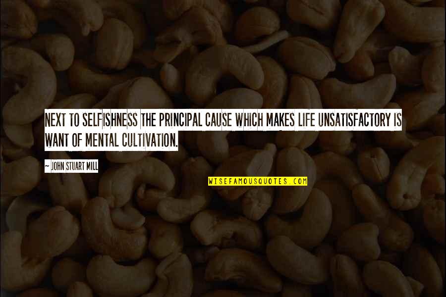 Wuxtry Atlanta Quotes By John Stuart Mill: Next to selfishness the principal cause which makes