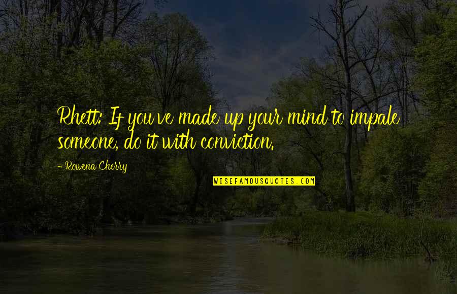 Wuzzies Toy Quotes By Rowena Cherry: Rhett: If you've made up your mind to