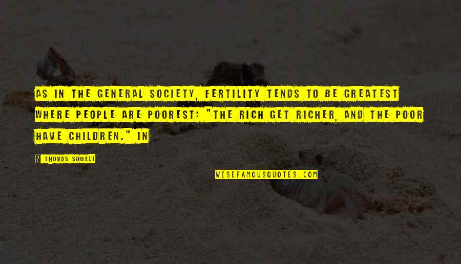 Wuzzies Toy Quotes By Thomas Sowell: As in the general society, fertility tends to