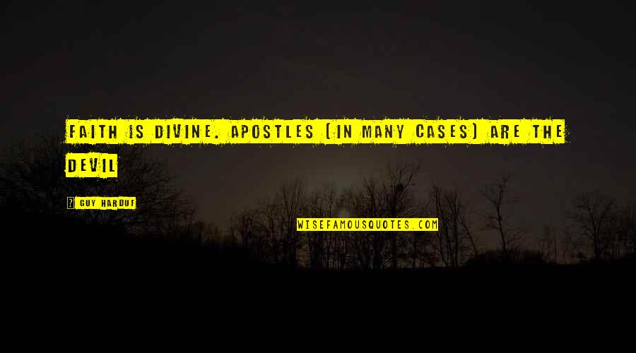 Ww Grainger Stock Quotes By Guy Harduf: Faith is divine. Apostles (in many cases) are