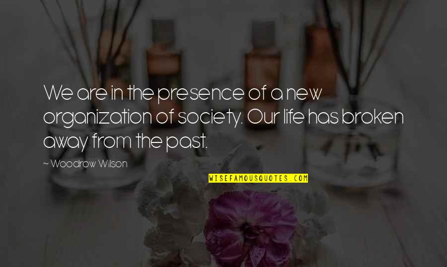 Ww1 Gun Quotes By Woodrow Wilson: We are in the presence of a new