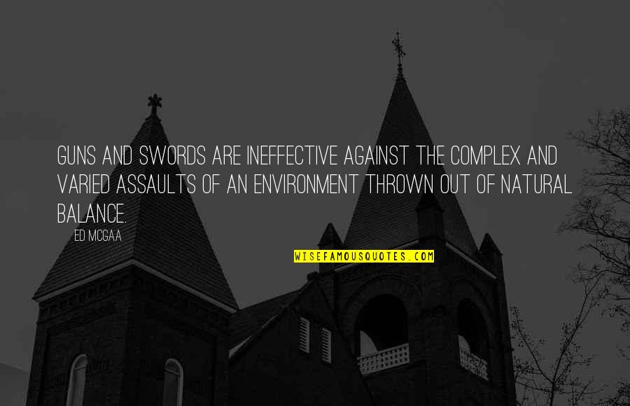 Ww2 Soldier Quotes By Ed McGaa: Guns and swords are ineffective against the complex Ww2 Soldier Quotes By Ed McGaa: Guns and swords are ineffective against the complex