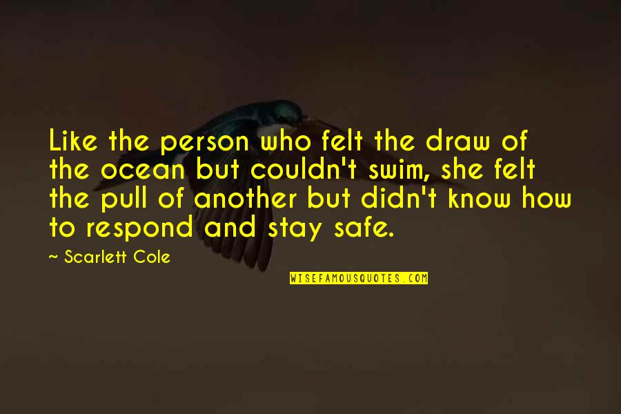 Wwe Boogeyman Quotes By Scarlett Cole: Like the person who felt the draw of