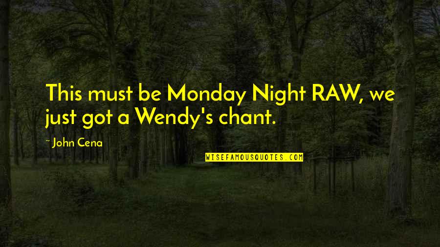 Wwe Raw Quotes By John Cena: This must be Monday Night RAW, we just