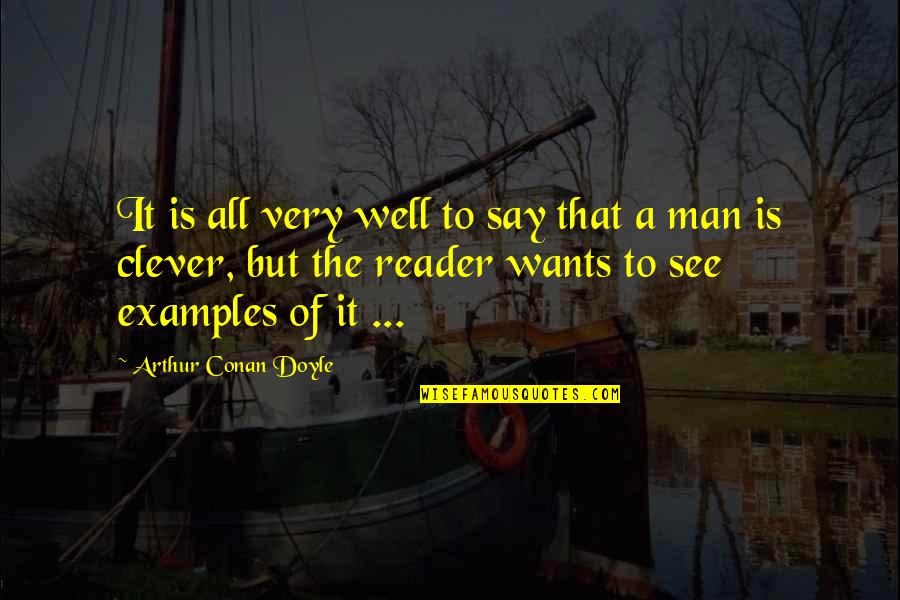 Wwf Attitude Quotes By Arthur Conan Doyle: It is all very well to say that