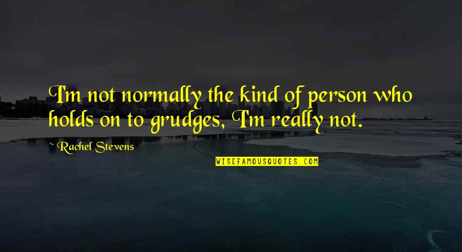 Wwf Attitude Quotes By Rachel Stevens: I'm not normally the kind of person who