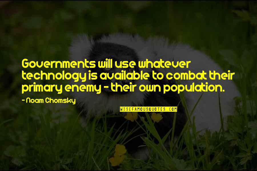 Wwfsstaru Quotes By Noam Chomsky: Governments will use whatever technology is available to