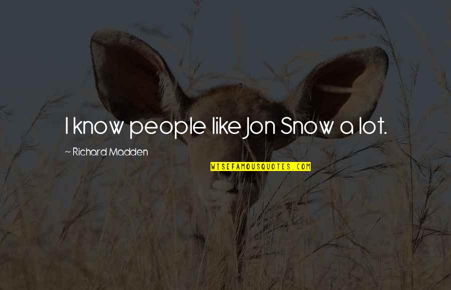 Wwpd Bracelet Quotes By Richard Madden: I know people like Jon Snow a lot. Wwpd Bracelet Quotes By Richard Madden: I know people like Jon Snow a lot.