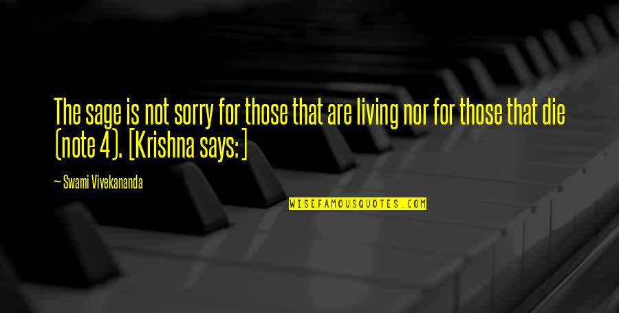 Wybory Quotes By Swami Vivekananda: The sage is not sorry for those that Wybory Quotes By Swami Vivekananda: The sage is not sorry for those that