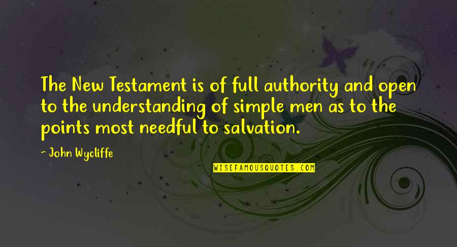 Wycliffe John Quotes By John Wycliffe: The New Testament is of full authority and