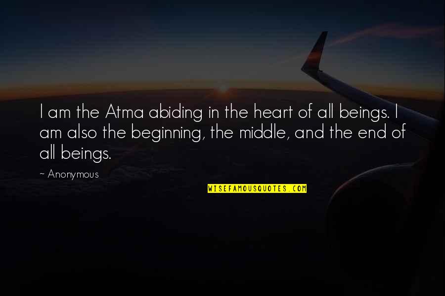 Wyjon Quotes By Anonymous: I am the Atma abiding in the heart Wyjon Quotes By Anonymous: I am the Atma abiding in the heart