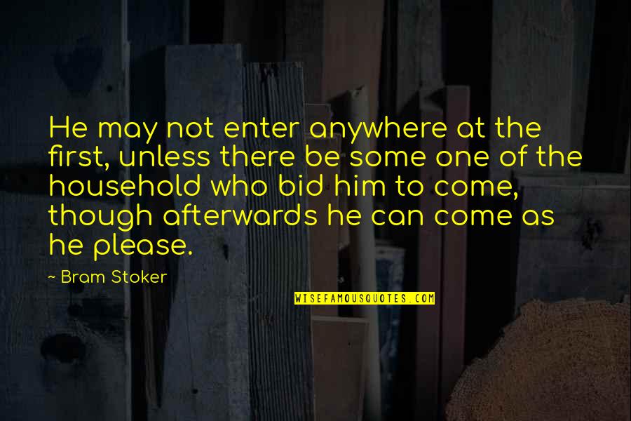 Wylla Manderly Quotes By Bram Stoker: He may not enter anywhere at the first,