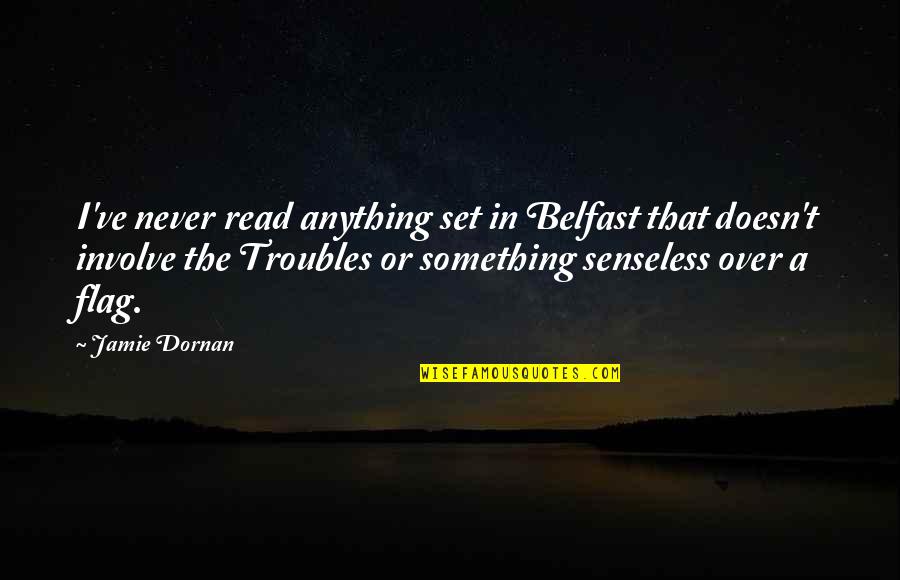 Wymans Wild Quotes By Jamie Dornan: I've never read anything set in Belfast that Wymans Wild Quotes By Jamie Dornan: I've never read anything set in Belfast that