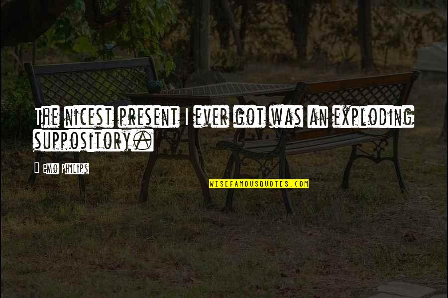 Wymiary Kontenera Quotes By Emo Philips: The nicest present I ever got was an