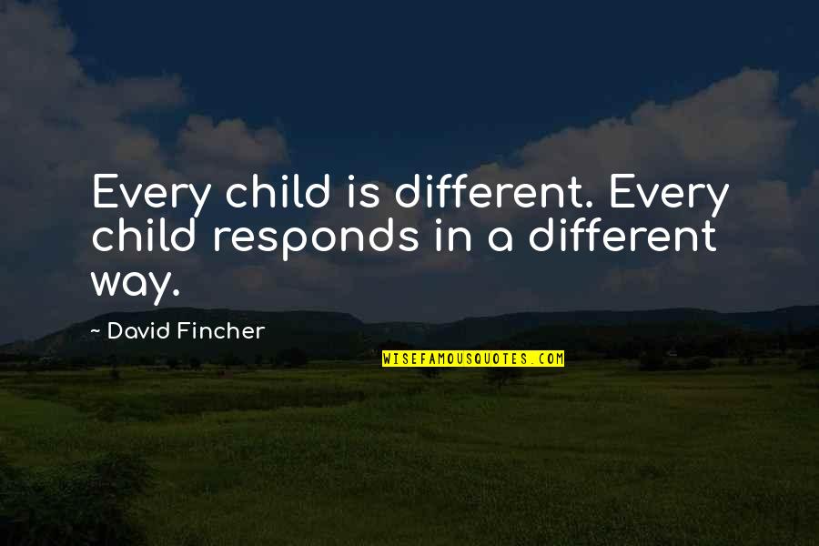Wynagrodzenie Nauczycieli Quotes By David Fincher: Every child is different. Every child responds in