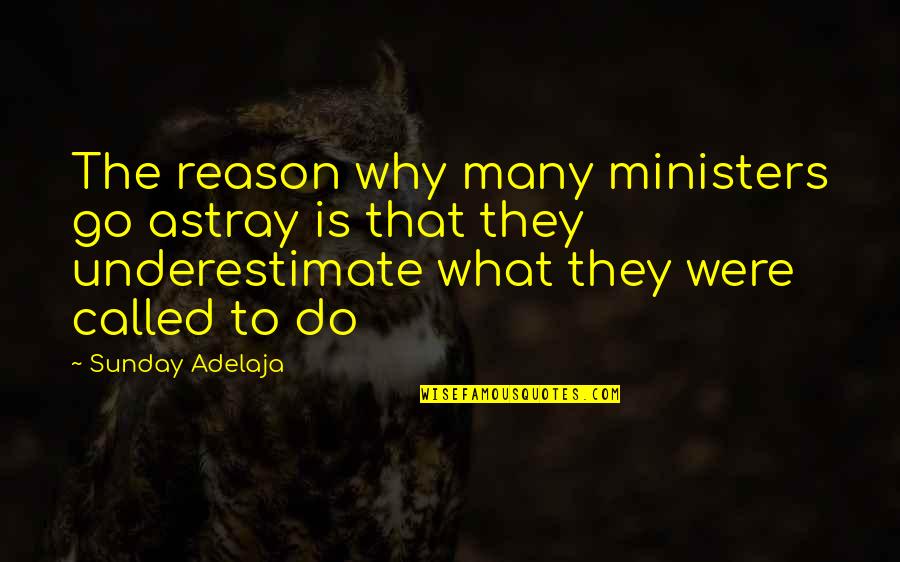 Wyndham Lewis Tarr Quotes By Sunday Adelaja: The reason why many ministers go astray is