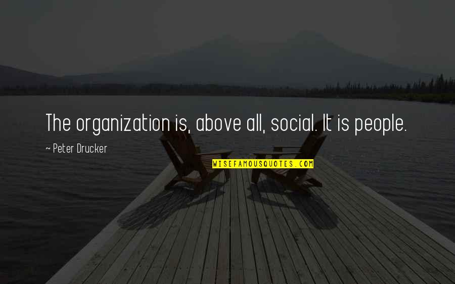 Wynncraft Map Quotes By Peter Drucker: The organization is, above all, social. It is