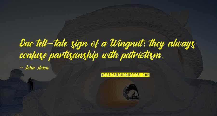 Wyrwas Quotes By John Avlon: One tell-tale sign of a Wingnut: they always