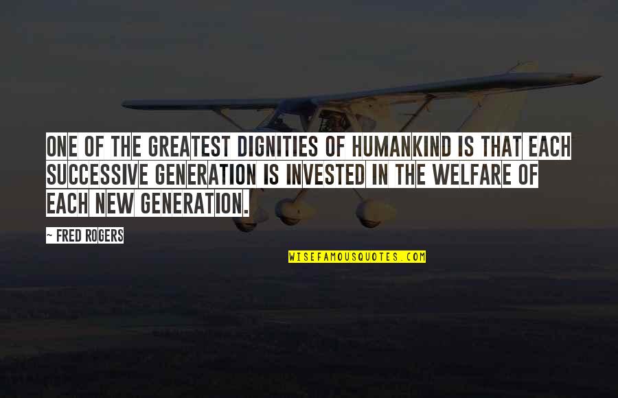Wyszukiwarki Quotes By Fred Rogers: One of the greatest dignities of humankind is Wyszukiwarki Quotes By Fred Rogers: One of the greatest dignities of humankind is