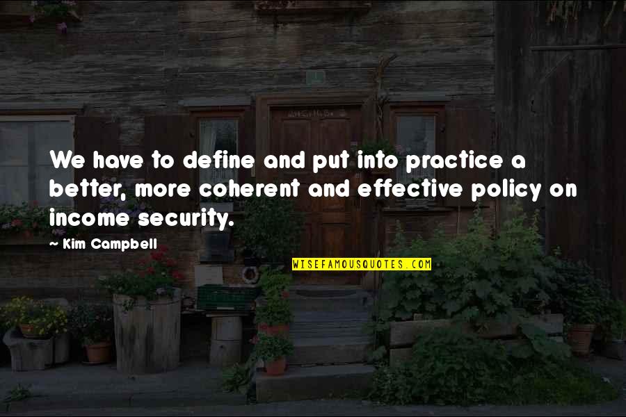 Wyzszego Quotes By Kim Campbell: We have to define and put into practice