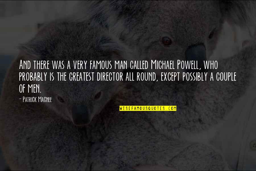 X Men Famous Quotes By Patrick Macnee: And there was a very famous man called X Men Famous Quotes By Patrick Macnee: And there was a very famous man called