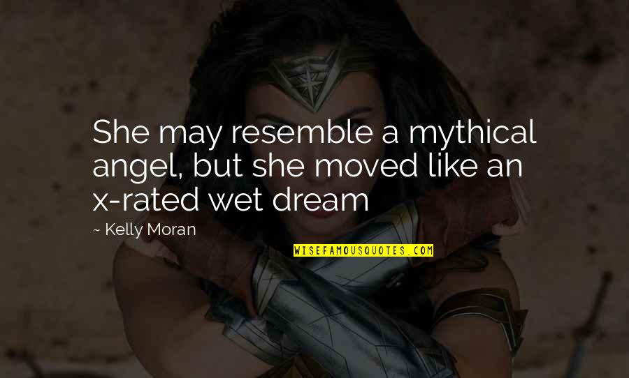 X-men Love Quotes By Kelly Moran: She may resemble a mythical angel, but she
