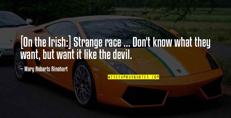 X Men Movie Magneto Quotes By Mary Roberts Rinehart: [On the Irish:] Strange race ... Don't know