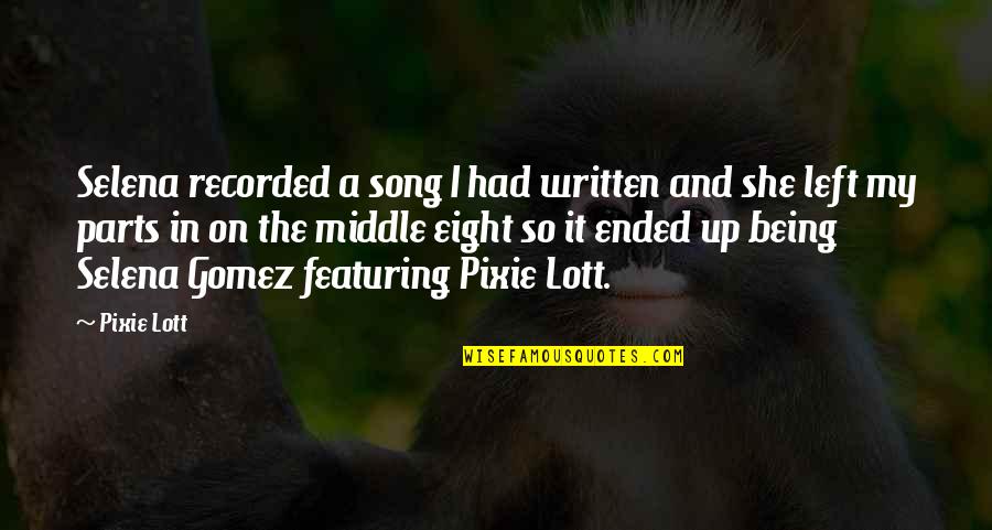 X-men Pixie Quotes By Pixie Lott: Selena recorded a song I had written and