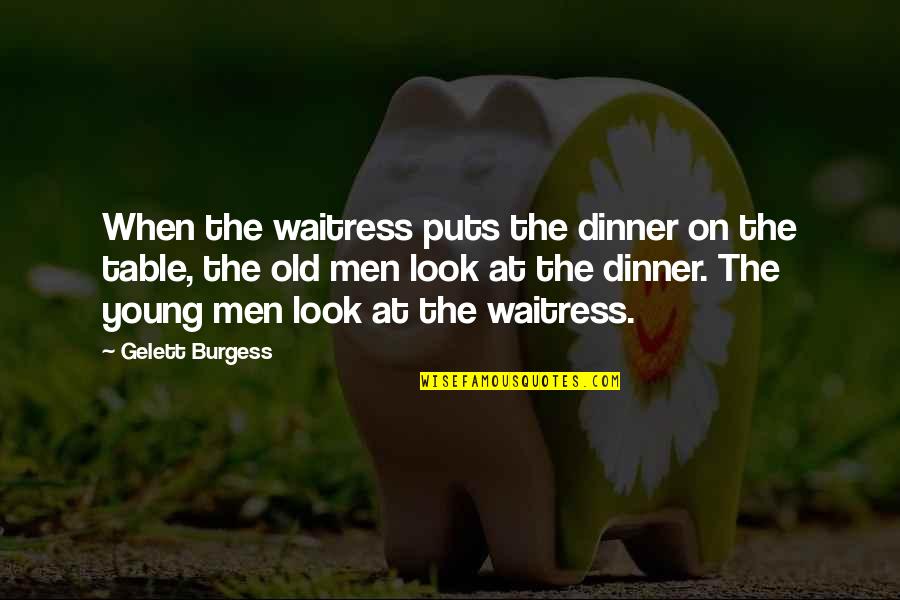 X3 Terran Conflict Quotes By Gelett Burgess: When the waitress puts the dinner on the X3 Terran Conflict Quotes By Gelett Burgess: When the waitress puts the dinner on the